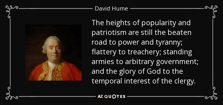 quote-the-heights-of-popularity-and-patriotism-are-still-the-beaten-road-to-power-and-tyranny-david-hume-52-85-71