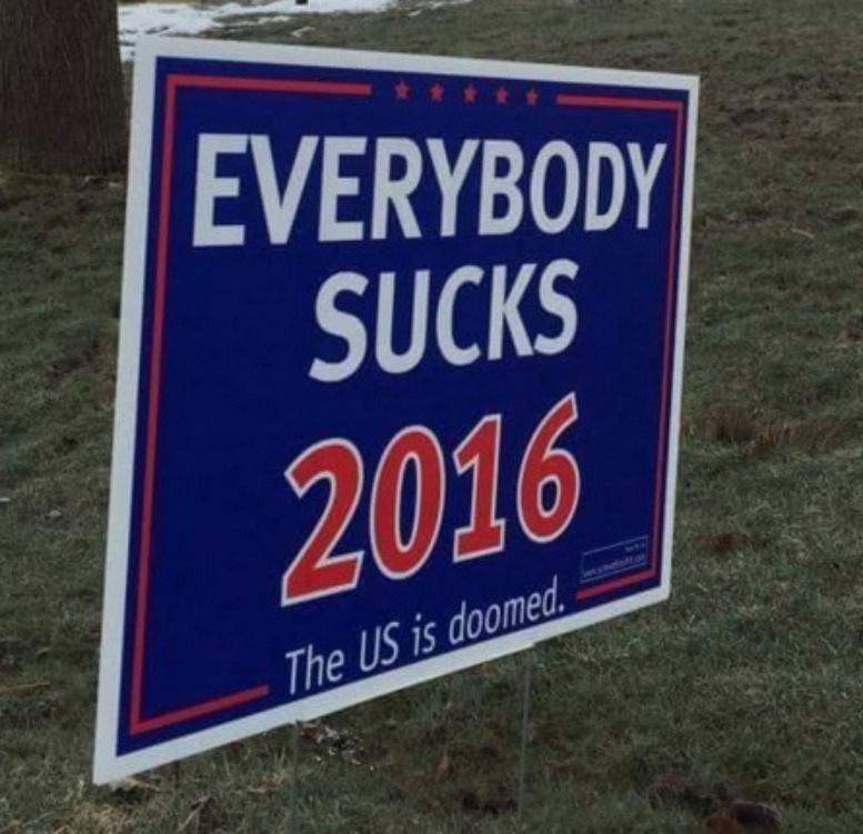 Everybody Sucks We're Screwed Anti Trump Yard Sign