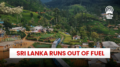 Sri Lanka To Run Out Of Oil Today As Streets Break Out Into Chaos