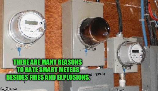 Smart meters hate fires explosions | consumer advocates warn “a growing number of households on smart meters are being cut off by energy companies” | health