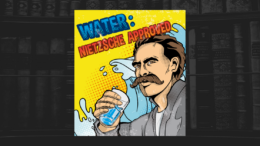 Water: Nietzsche Approved Design