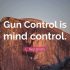 5408914-L-Neil-Smith-Quote-Gun-Control-is-mind-control