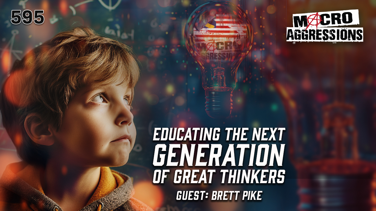 #595: Educating The Next Generation Of Great Thinkers | Brett Pike