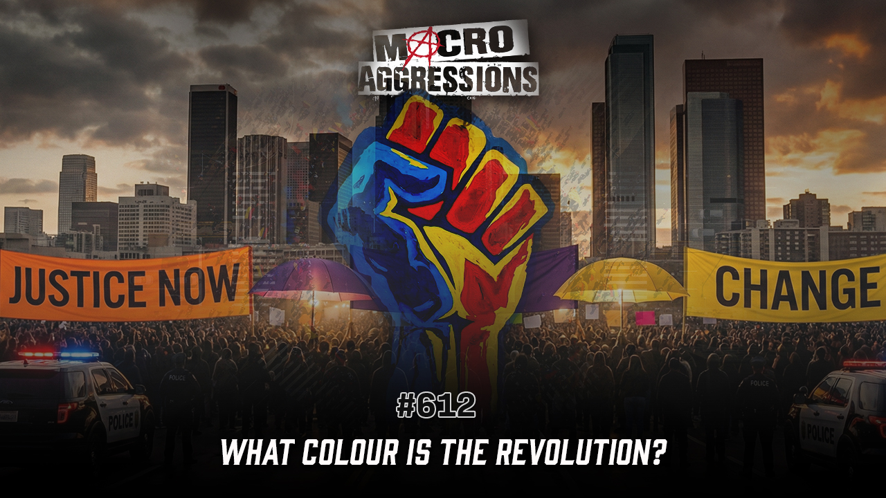 #612: What Colour Is The Revolution?