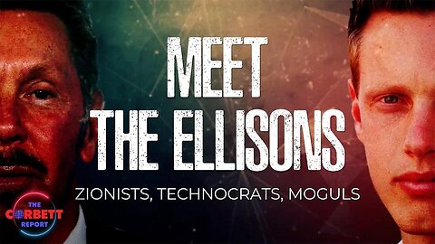 WATCH: Meet The Ellisons – Zionists, Technocrats, Moguls