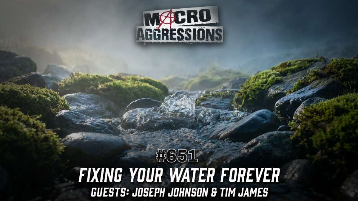 651 - Fixing Your Water Forever - Joseph Johnson - Tim James - ART 651 - Fixing Your Water Forever - Joseph Johnson - Tim James - ART